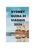 Книга Sydney Guida Di Viaggio 2024 : Vivere Il Cuore dell'Australia Con Facilita