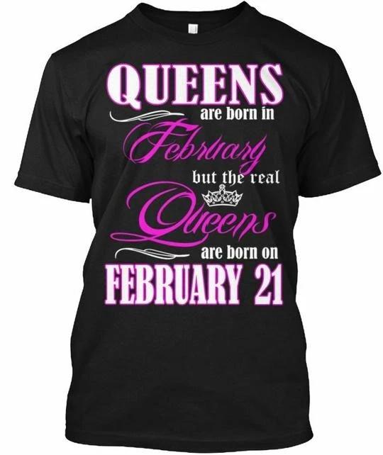 Birthday Queens Are Born On February 21 T shirt Made in the USA Size S to 5XL