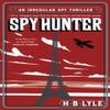 Spy Hunter by H.B. Lyle Hardback Book 9781399702614