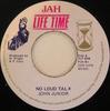 7inch Record JOHN JUNIOR - No Loud Talk NONE Jah Life Time Unknown Reggae, Ska & Dub Used