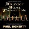 Murder Most Treasonable by Paul Doherty Hardback Book 9781448308651