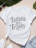 Tattoos are Trashy Graphic Print T-shirt