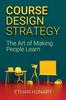 Книга Course Design Strategy : The Art of Making People Learn