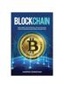 Книга Blockchain : Exploring the Potential of Blockchain: Revolutionizing Industries and Beyond