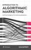 Книга Introduction To Algorithmic Marketing : Artificial Intelligence for Marketing Operations