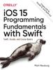 Книга iOS 15 Programming Fundamentals with Swift : Swift, Xcode, and Cocoa Basics