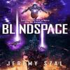 Blindspace by Jeremy Szal Paperback Book 9781473227484