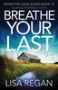 Книга Breathe Your Last : An Addictive and Nail-biting Crime Thriller : 10