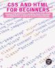 Книга Css And Html For Beginners A Beginners Html And Css Guide To Developing A Stron by Ethan Hall - Paperback