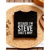 1pc Men'S Funny "Because I'm Steve That'S Why" Graphic T-Shirt - Soft Breathable Retro Bold White Text Print Black Crew Neck Short Sleeve Tee, Funny