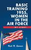 The Basic Training 1955, Women In the Air Force : My Story Book