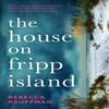 The House On Fripp Island by Rebecca Kauffman Paperback Book 9781788165211
