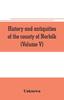 Книга History and Antiquities of the County of Norfolk (Volume V)