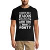 Men's T-Shirt Don't Be Jealous Just Because I Look This Good At Forty - 40th Birthday Gift Tee Shirt