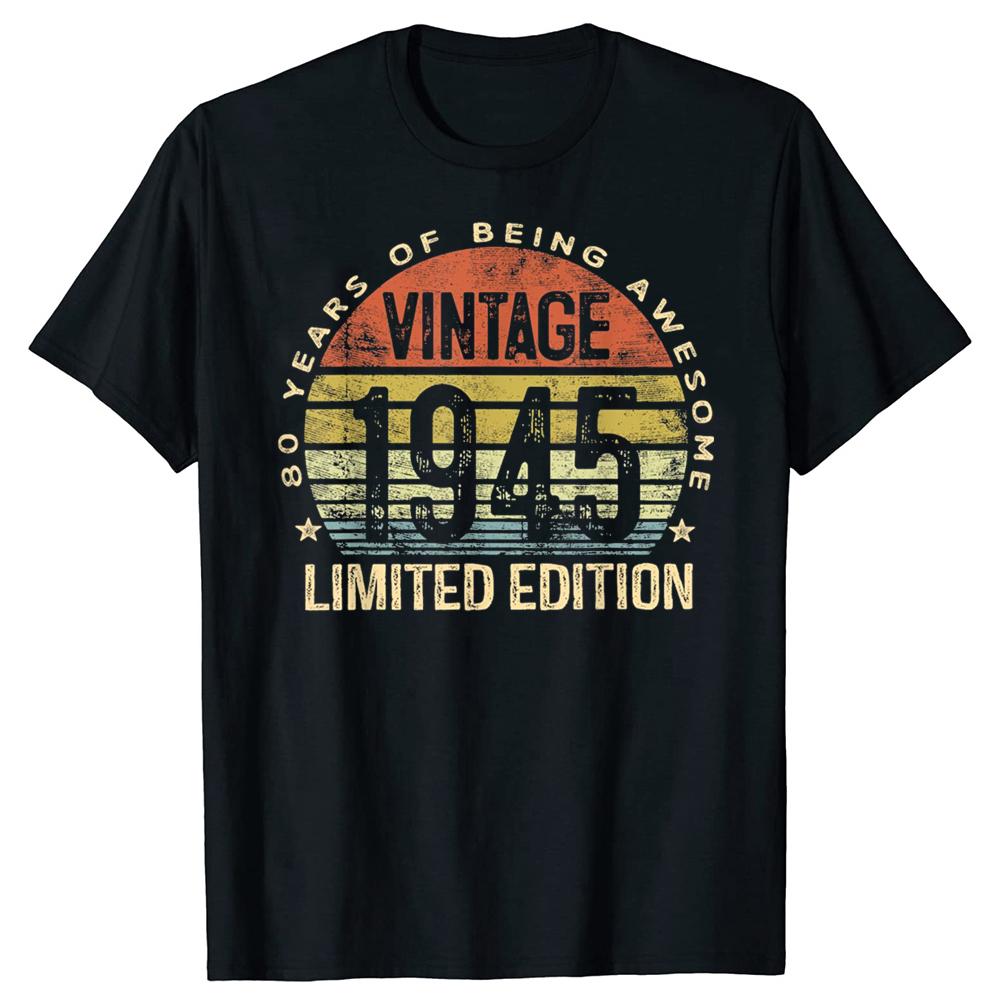 Funny Vintage 1945 Limited Edition 80-Year-Old Gift 80th T Shirts Grandpa Grandma Humor Streetwear Short Sleeve Unisex Clothing