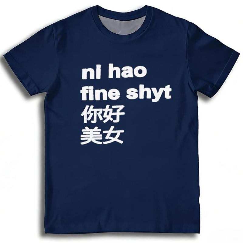 Смешные футболки с принтом Ni Hao Fine Shyt Унисекс Уличная одежда Стиль Харадзюку Футболки с коротким рукавом Круглый вырез Повседневные Универсальные футболки