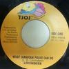 7inch Record LOVINDEER - What Jamaican Police Can Do / Perle TSOJ9402 TSOJ 1994 Jamaica Reggae, Ska & Dub