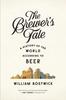 Книга The Brewer's Tale : A History of the World According To Beer
