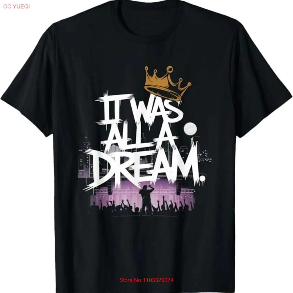 It Was A Dream T Shirt Rap 1990s Music Hip Hop vintage Washed Unisex designer clothes Comfortable Casual homme Slightly
