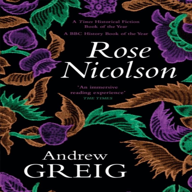 Rose Nicolson by Andrew Greig Paperback Book 9780857054869