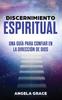 Книга Discernimiento Espiritual Una Guia Para Confiar En La Direccion De Dios by Angela Grace - Hardback