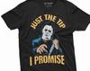 Horror Movie Halloween Tshirt Just The Tip I Promise Knife Funny Cool Tee Unisexs Unisexs Unisex Scary Outfit Classic Tee