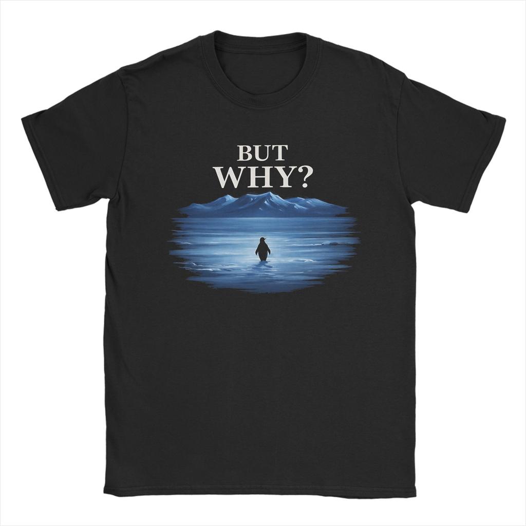 But Why Nihilist Penguin Meme TShirt for Men Casual 100 Cotton Tees Crewneck Short Sleeve T Shirts Gift Idea Clothing