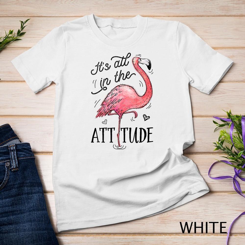 It's All In The Attitude Funny Pink Flamingo Watercolor Gift Unisex T-shirt
