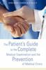 The The Patient's Guide To the Complete Medical Examination and the Prevention of Medical Errors Book