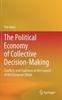 Книга The Political Economy of Collective Decision-Making : Conflicts and Coalitions In the Council of the European Union