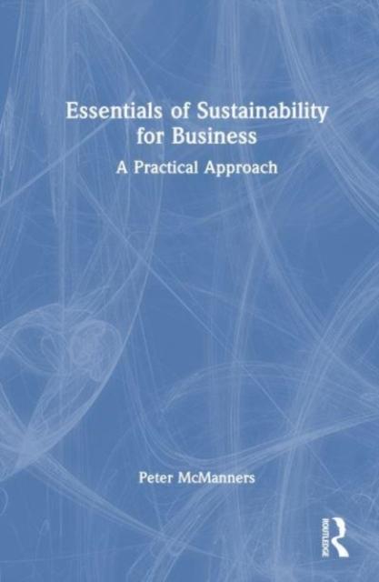 Книга Essentials of Sustainability for Business : A Practical Approach