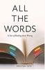 Книга All the Words : A Year of Reading About Writing