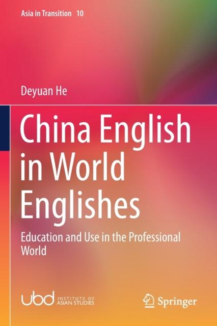 The China English In World Englishes : Education and Use In the Professional World : 10 Book
