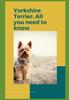 Книга Yorkshire Terrier : All You Need To Know!
