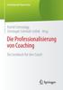 The Die Professionalisierung Von Coaching : Ein Lesebuch Fur Den Coach Book