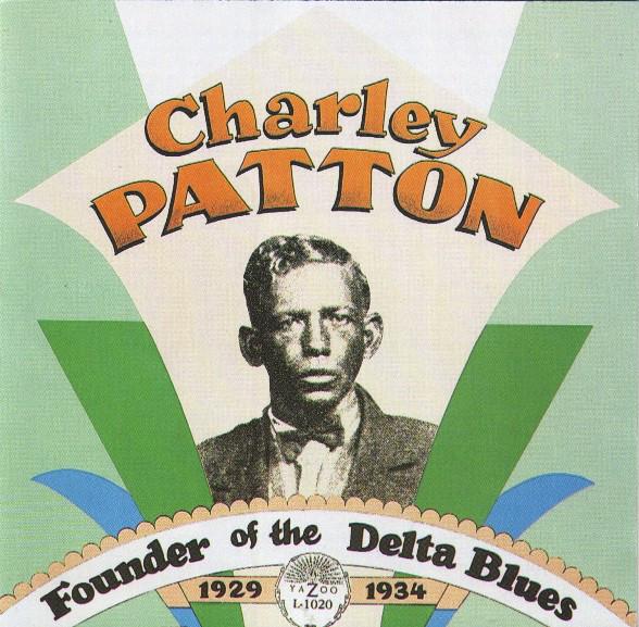CD CHARLEY PATTON - Founder Of The Delta Blues 1929-193 YAZOO1020 Yazoo 1989 US Blues Used