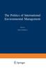 The The Politics of International Environmental Management : 4 Book