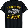 I'm Not Old, I'm A Classic - Funny Car Graphic - Birthday T-Shirt