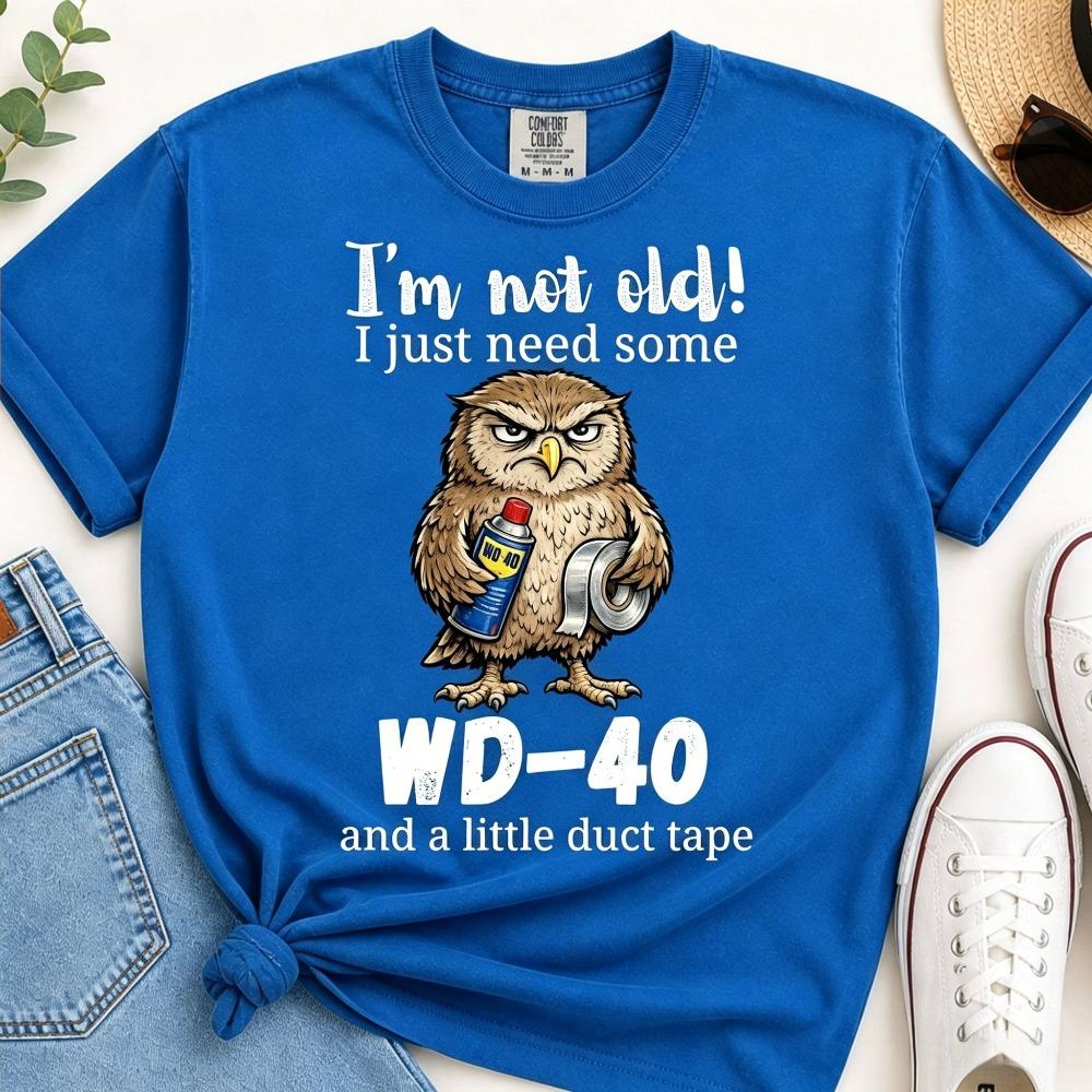 Funny Owl Shirt Im Not Old I Just Need Wd40 Funny Saying Tee Owl Lover Humor Gift For Unisex Unisex Graphic Tshirt