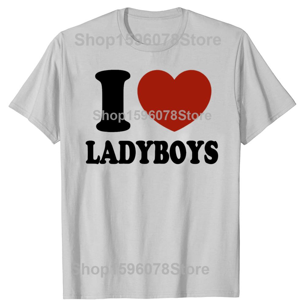 I Heart Love Ladyboys Funny Asia Lover Thailand Ladyboy T-shirts Men Fashion Casual Tshirt 100% Cotton Loose Oversized T Shirt