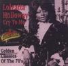 CD ЛОЛЕТТА ХОЛЛОВЕЙ - Плачь ко мне: Золотая классика 7 COLCD5189 Коллекционные 1994 США Соул/Фанк Б/У