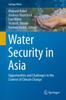 Книга Water Security In Asia : Opportunities and Challenges In the Context of Climate Change