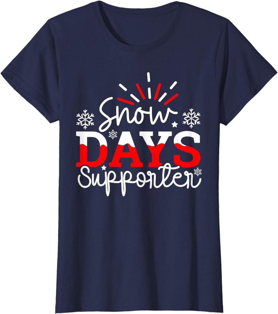 Proud Of Snow Days Funny Winter Holiday Christmas Ladies' Crewneck T-Shirt Unisex T-Shirt