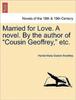 Книга Married for Love. a Novel. by the Author of Cousin Geoffrey, Etc.Vol.I