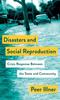 Книга Disasters and Social Reproduction : Crisis Response Between the State and Community