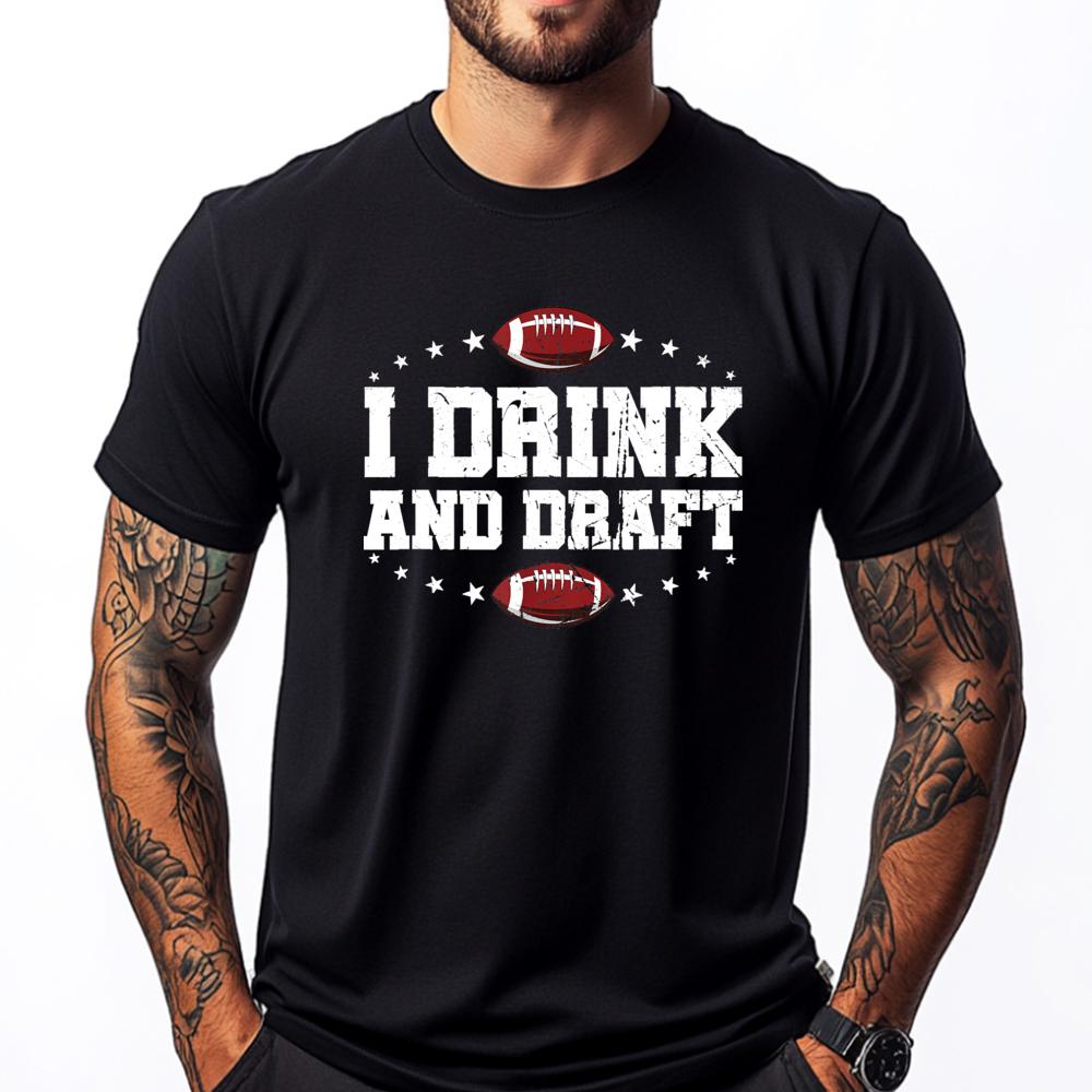 I Drink and Draft Funny Fantasy Football Graphic T Shirts 100 Cotton Brand Clothing Classic