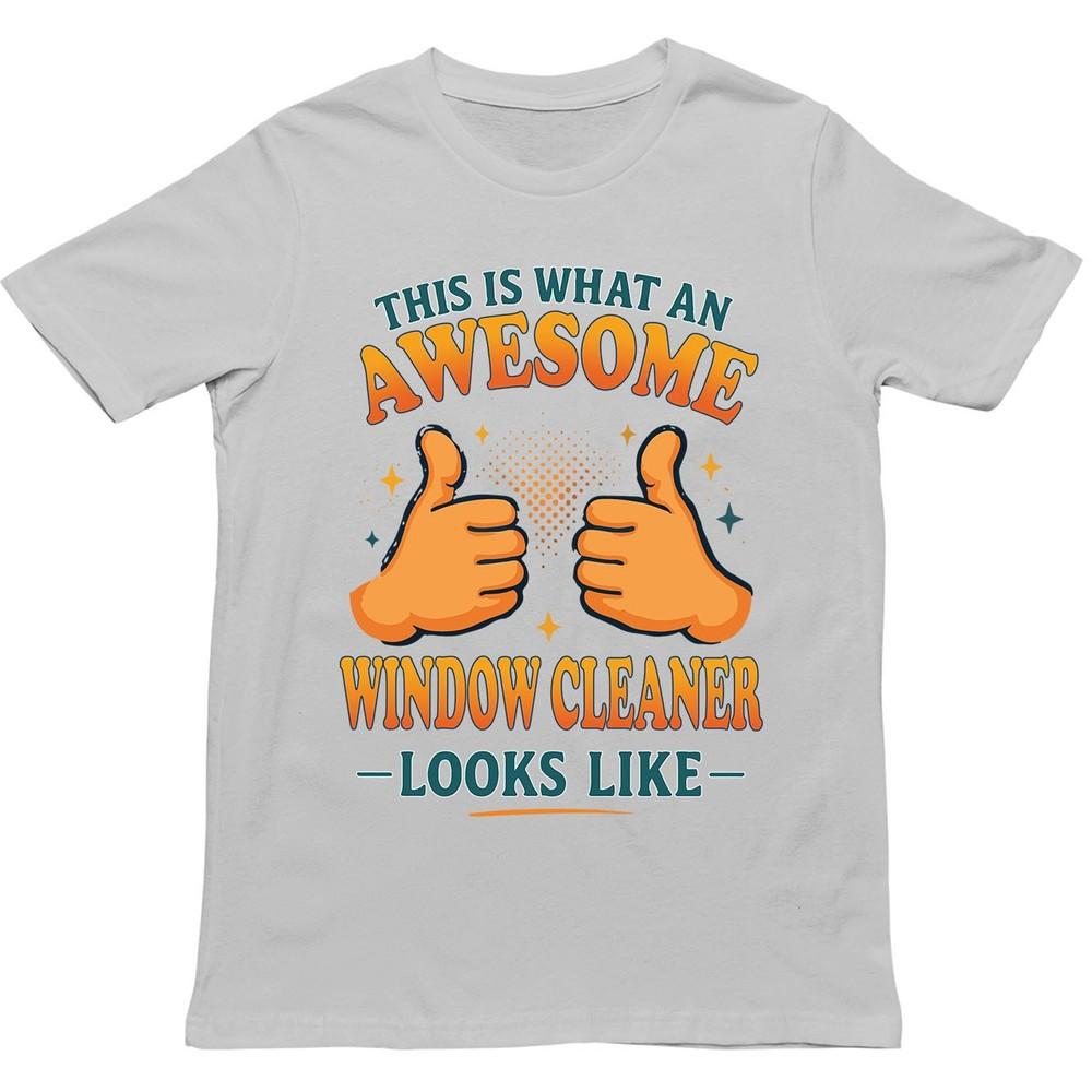 This Is What An Awesome Window Cleaner Looks Like T Shirt Gift For Unisex Unisex