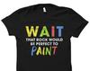 Cute Painting Rocks Shirt. Painting Rocks Lover Gift. Rock Painter Gift. Rock Painter Shirt. Rock Painting Gift. Rock Painter Expert #OS5629