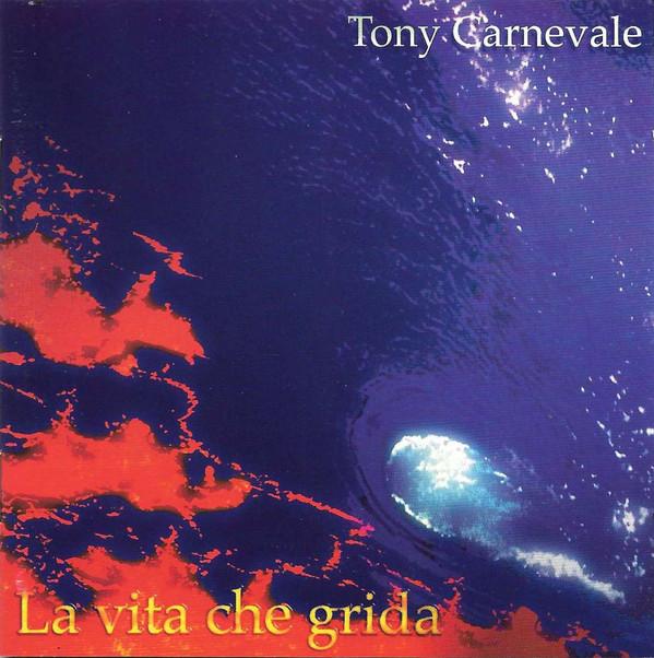 CD TONY CARNEVALE - La Vita Che Grida ARTCD195 Artonica 1995 Italy Rock Used
