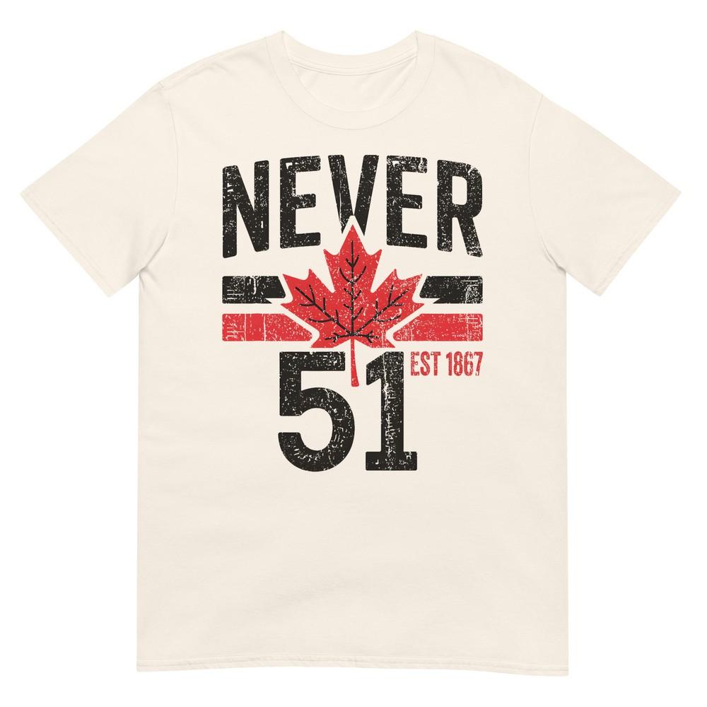 Never 51 Canada Is Not For Sale Est 1867 Proud Canadian Tshirt